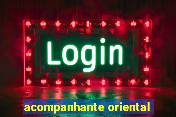 acompanhante oriental